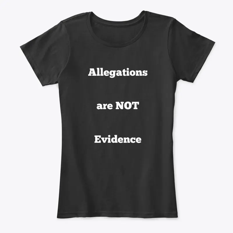 Allegations are NOT Evidence