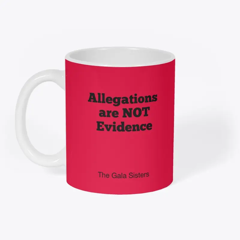 Allegations are NOT Evidence