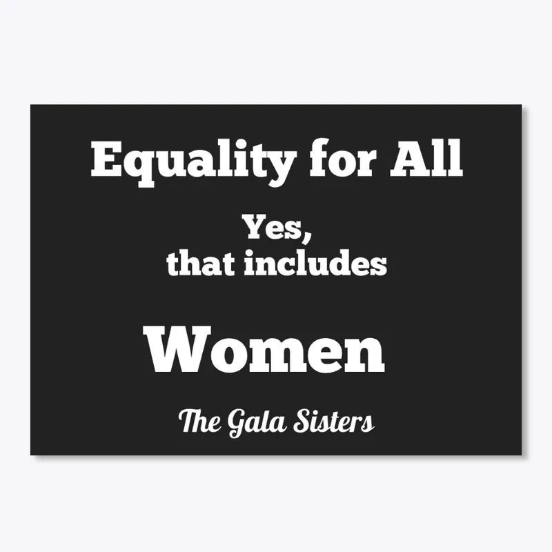 Equality for All including WOMEN