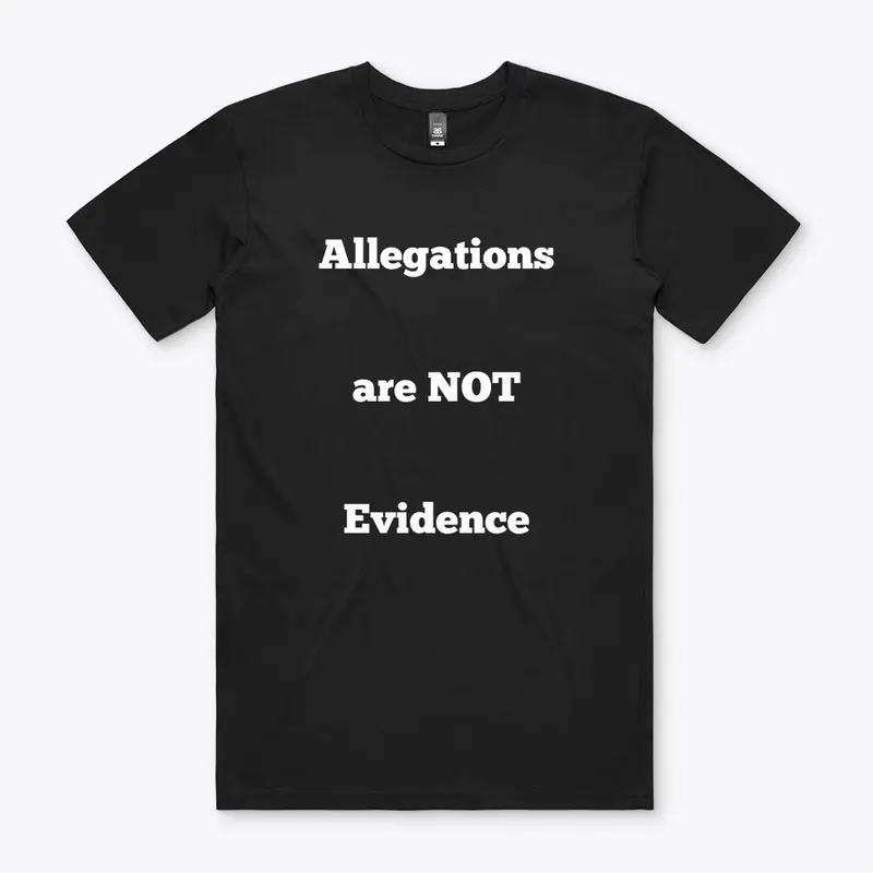 Allegations are NOT Evidence