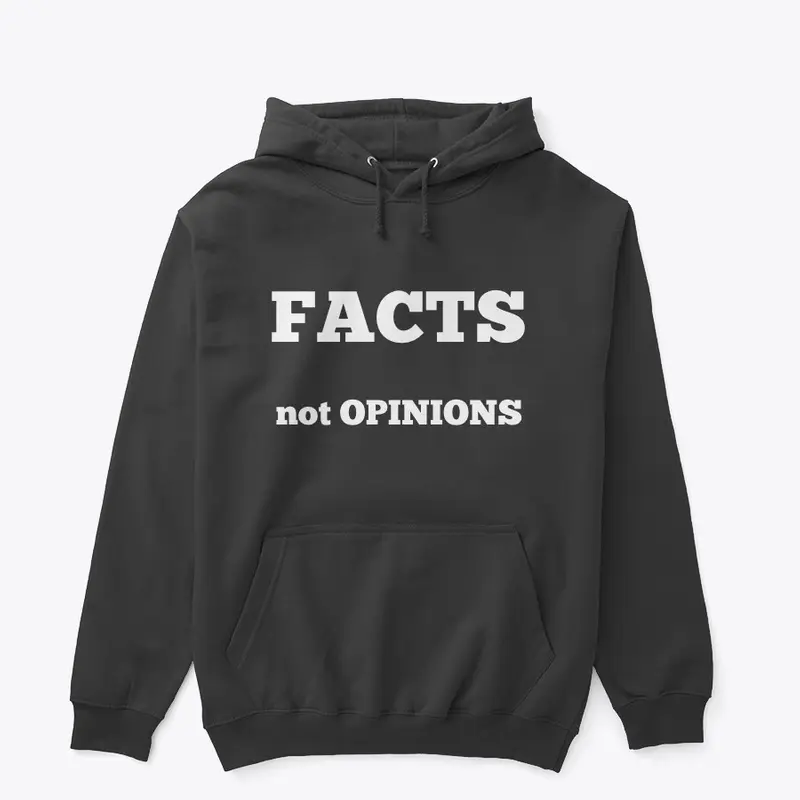 Facts, not OPINIONS