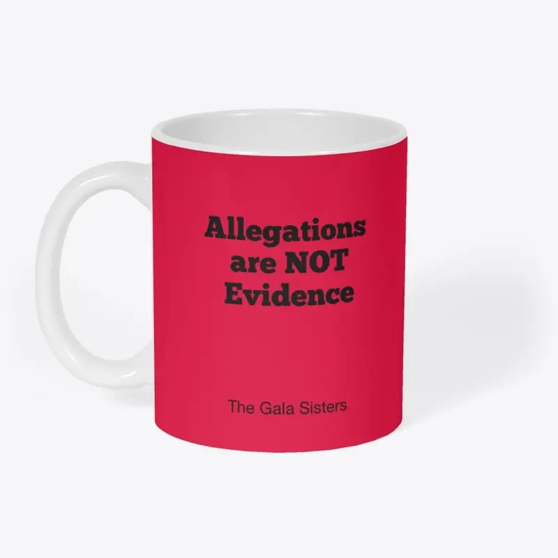 Allegations are NOT Evidence