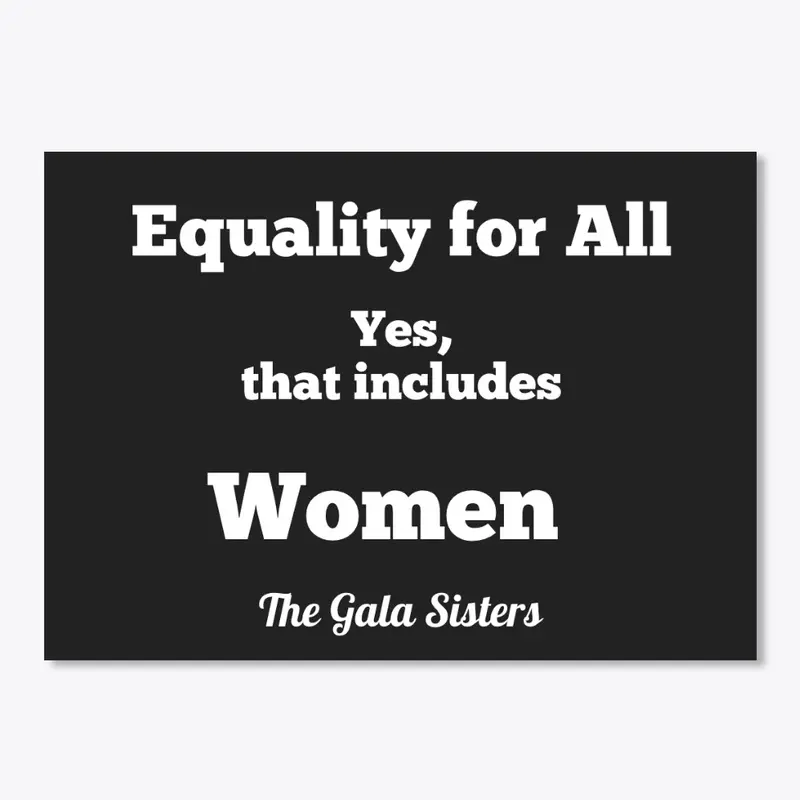 Equality for All including WOMEN