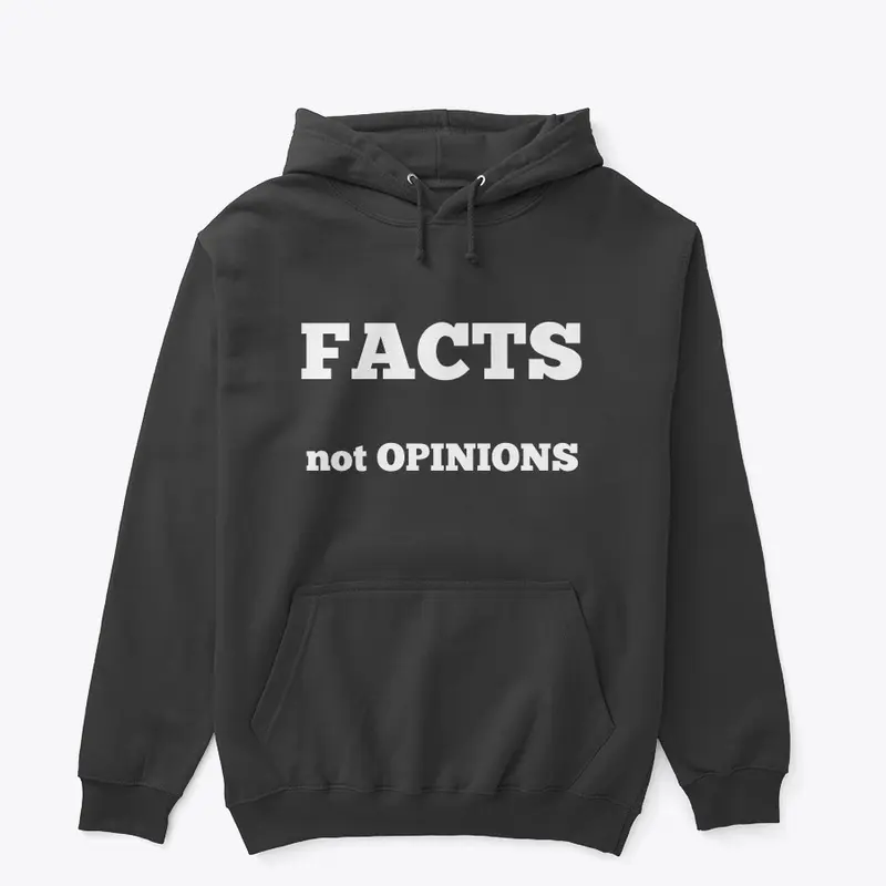 Facts, not OPINIONS